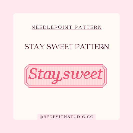 Stay Sweet - Needlepoint Chart - 13 Mesh - 7.9 x 2.3" - Instant Downloadable PDF - Beginner Friendly